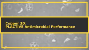 featuredimage Copper 3DPLACTIVE Antimicrobial Performance